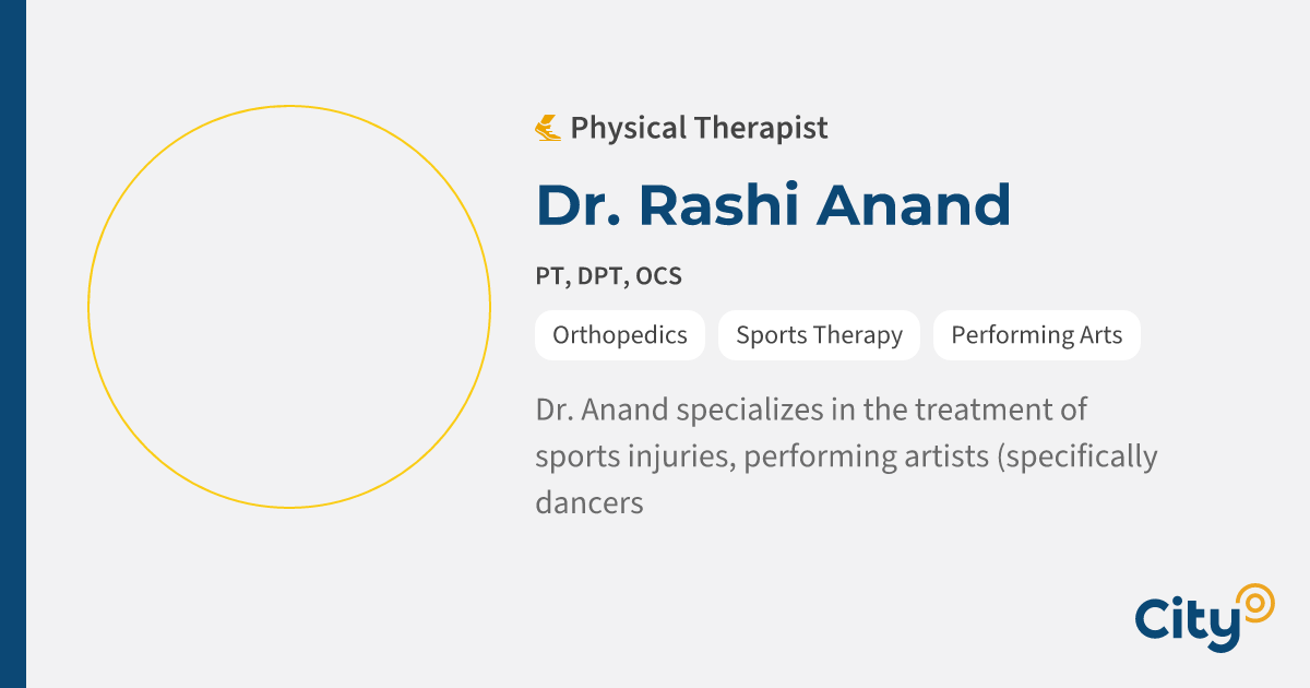 Dr. Rashi Anand, PT, DPT, OCS - CityPT